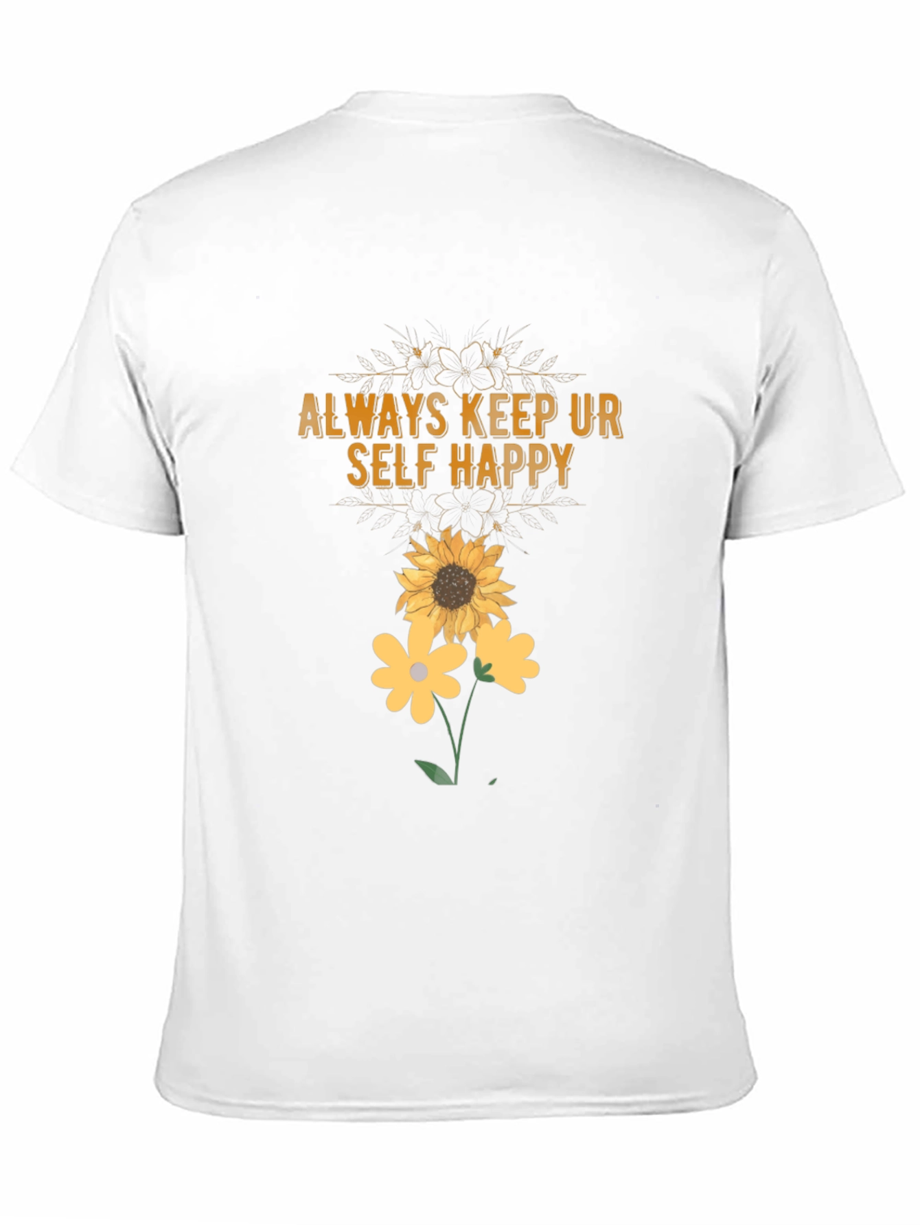 Always Keep Ur Self Happy T-Shirt Sunflower Graphic Tee