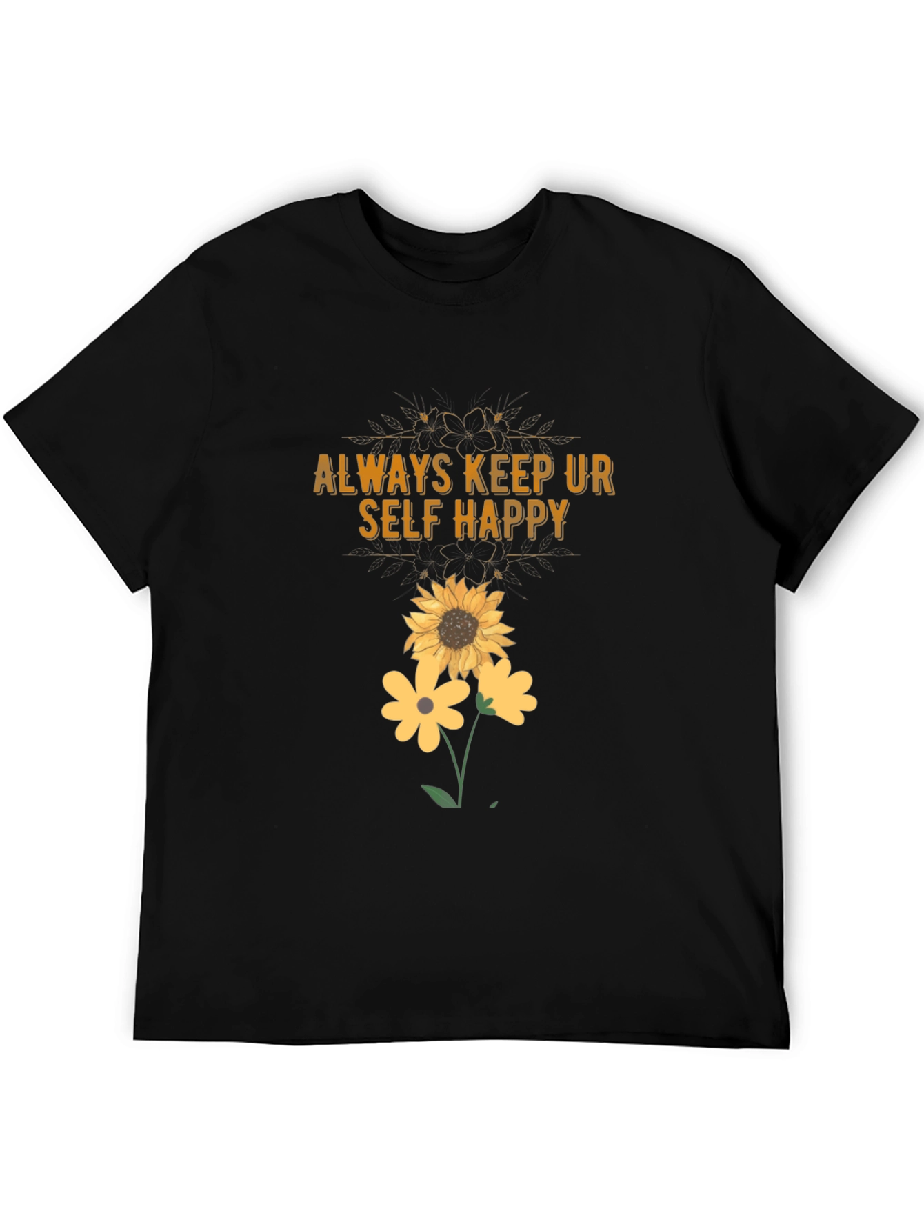 Always Keep Ur Self Happy T-Shirt Sunflower Graphic Tee
