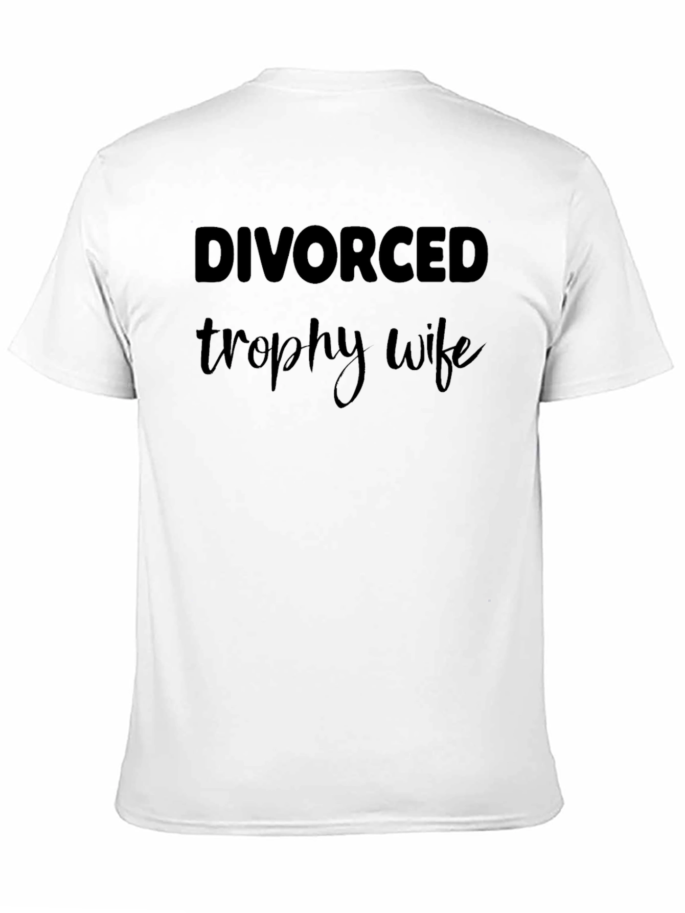 Divorced Trophy Wife Graphic Tee
