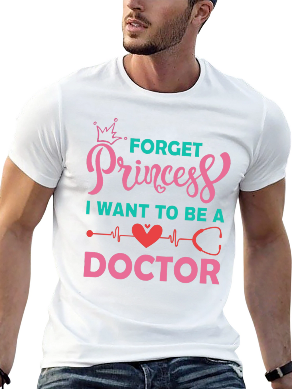 Forget Princess Be a Doctor Graphic Tee