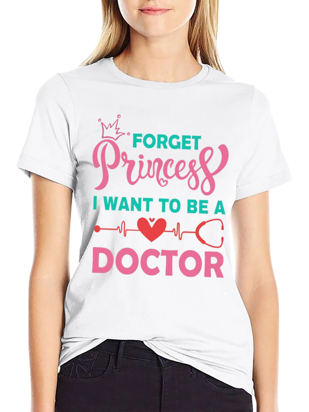 Forget Princess Be a Doctor Graphic Tee