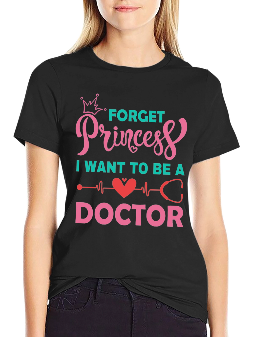 Forget Princess Be a Doctor Graphic Tee