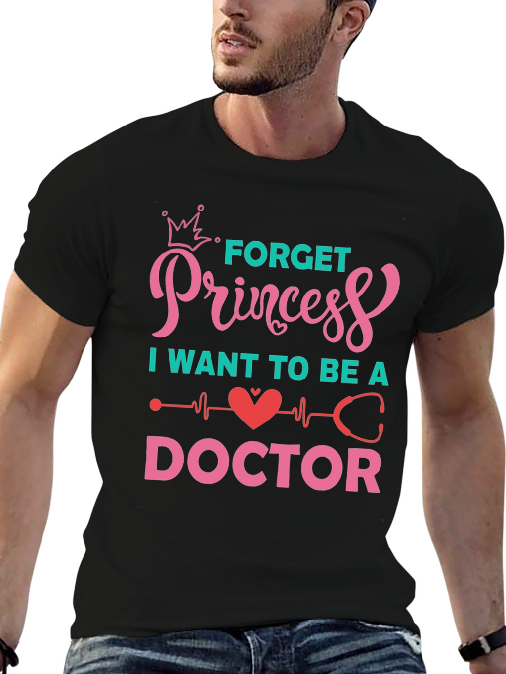 Forget Princess Be a Doctor Graphic Tee