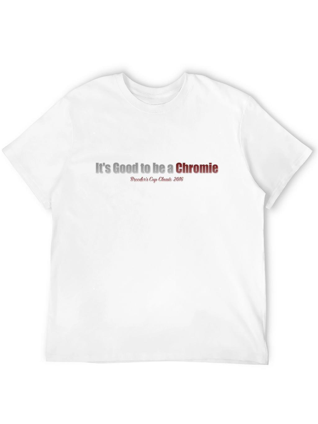 Its Good to be a Chromie Black T-Shirt