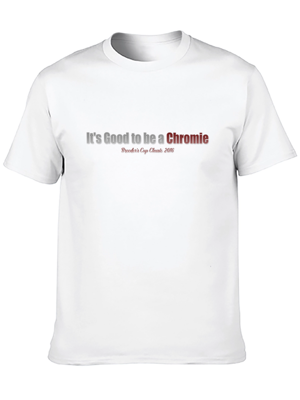 Its Good to be a Chromie Black T-Shirt