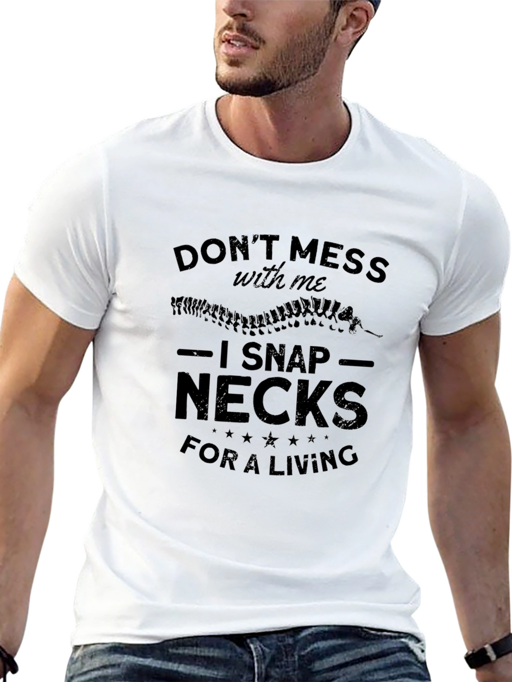 Dont Mess With Me I Snap Necks T-Shirt