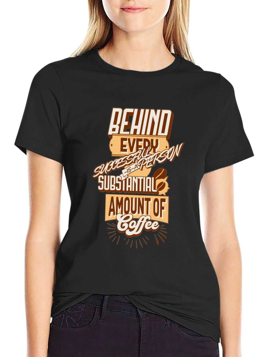 Behind Every Successful Person Coffee T-Shirt