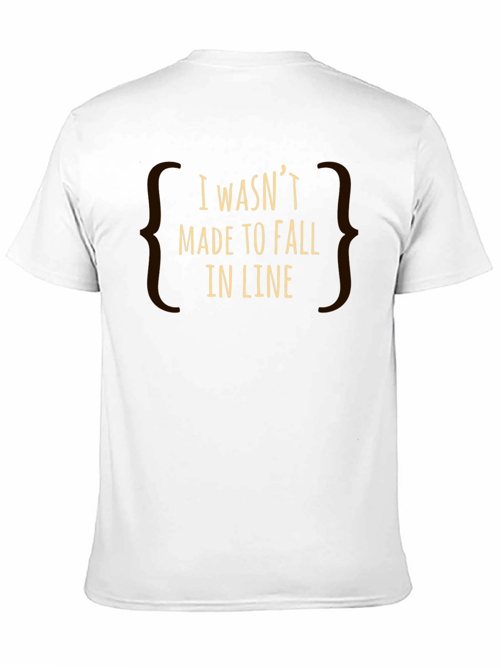 I Wasnt Made to Fall in Line Graphic Tee