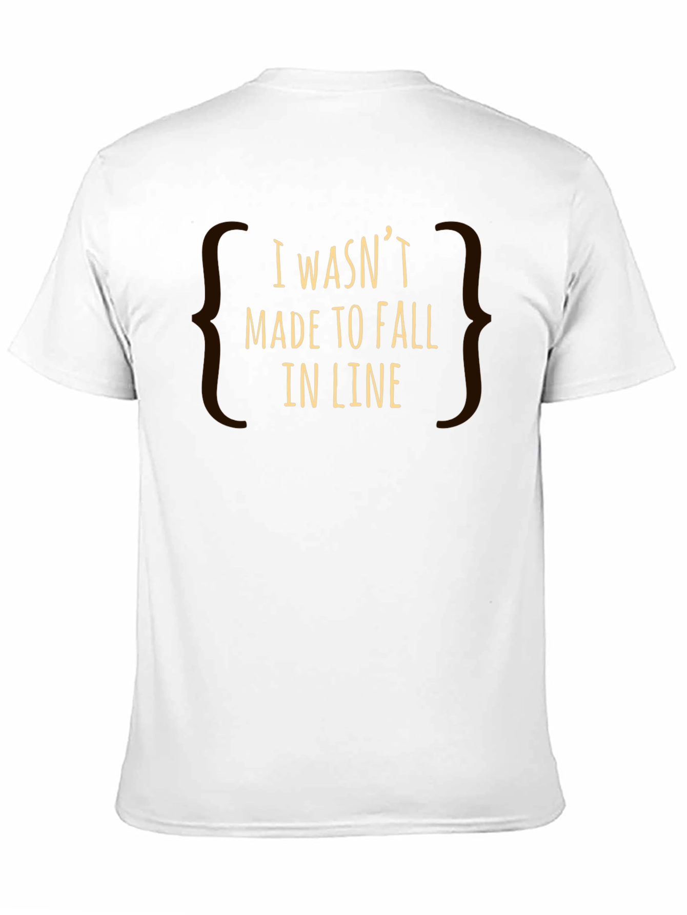 I Wasnt Made to Fall in Line Graphic Tee