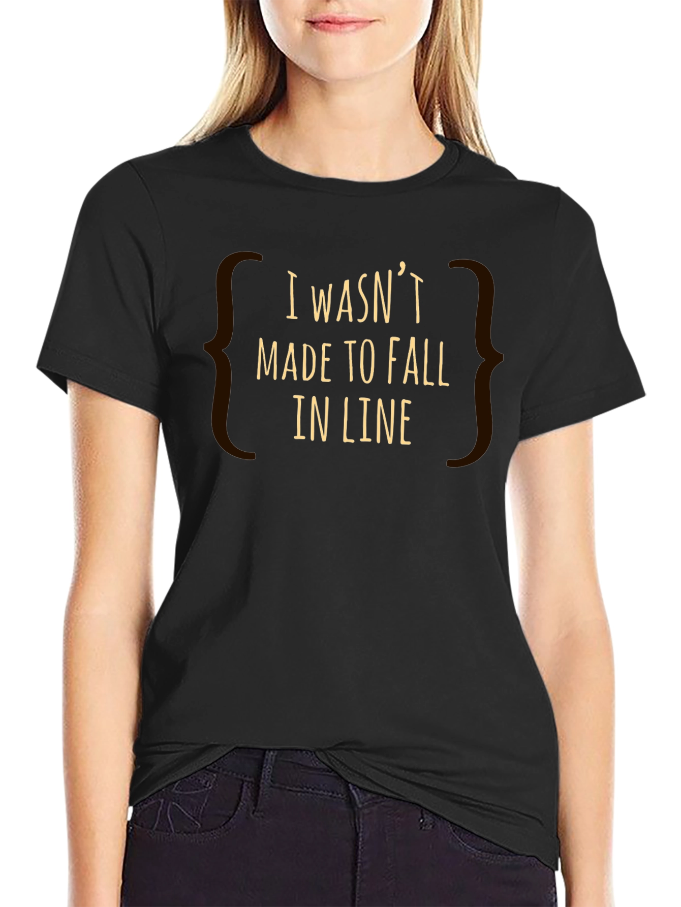 I Wasnt Made to Fall in Line Graphic Tee