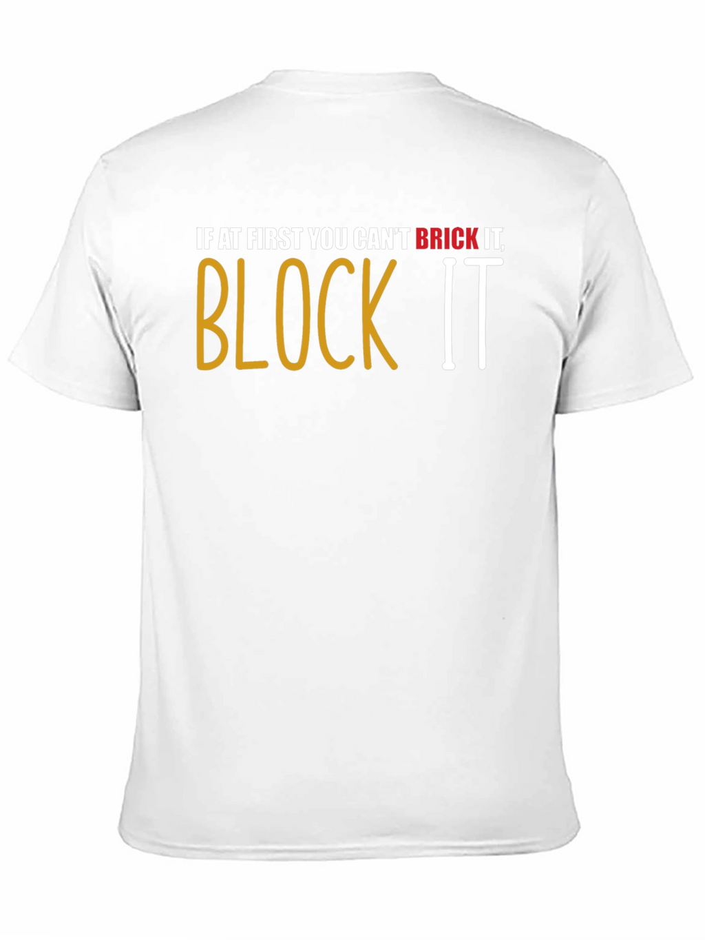 Brick It Block It T-Shirt