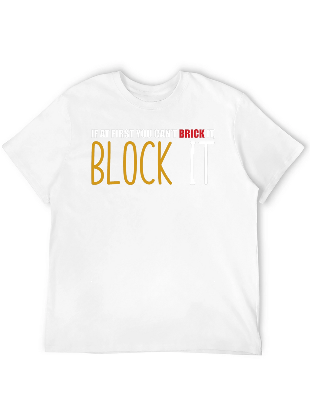 Brick It Block It T-Shirt