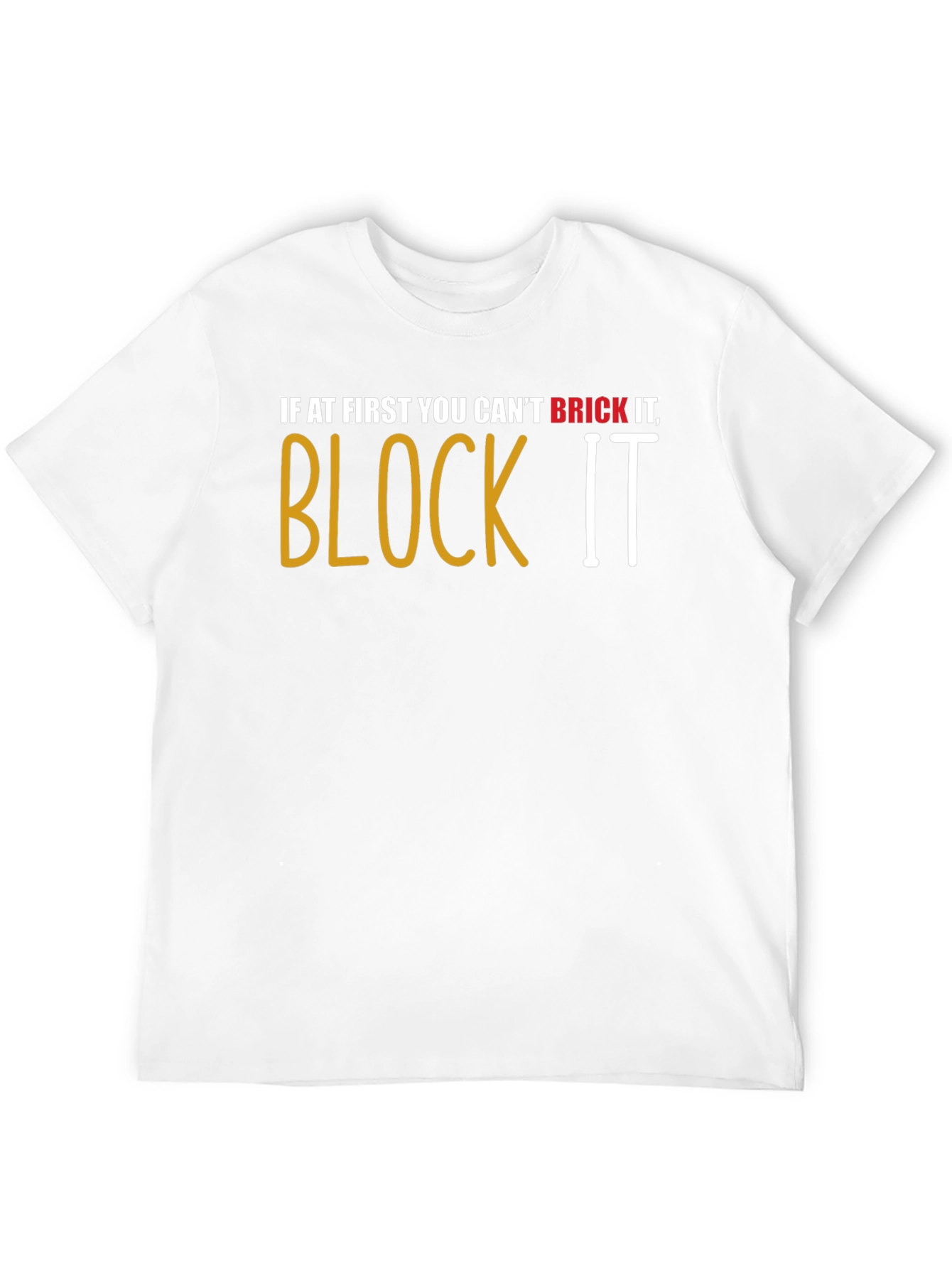 Brick It Block It T-Shirt
