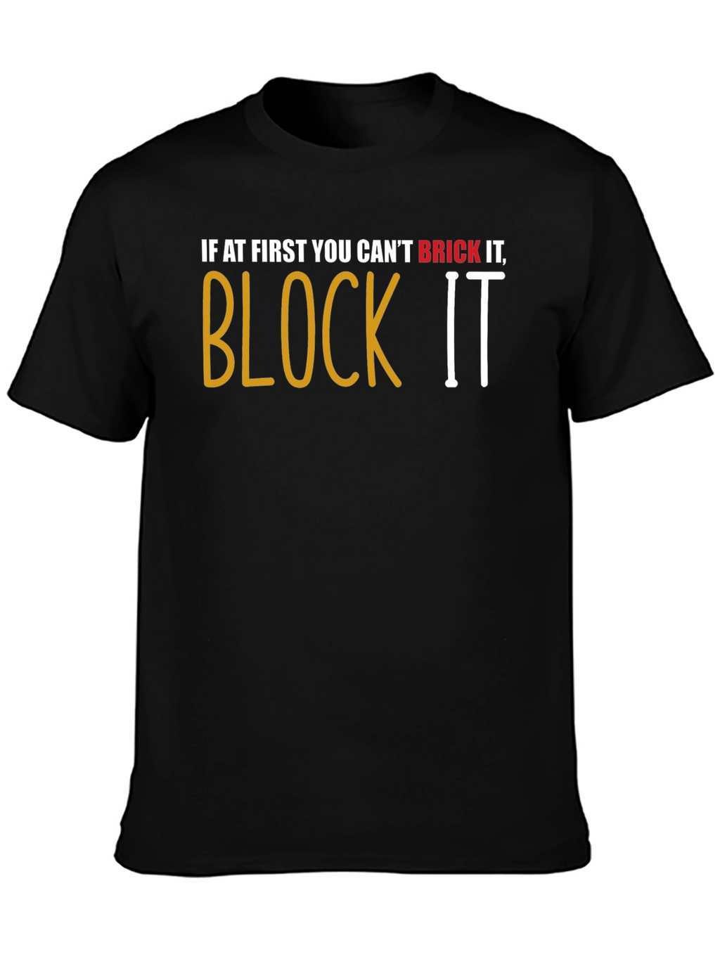 Brick It Block It T-Shirt