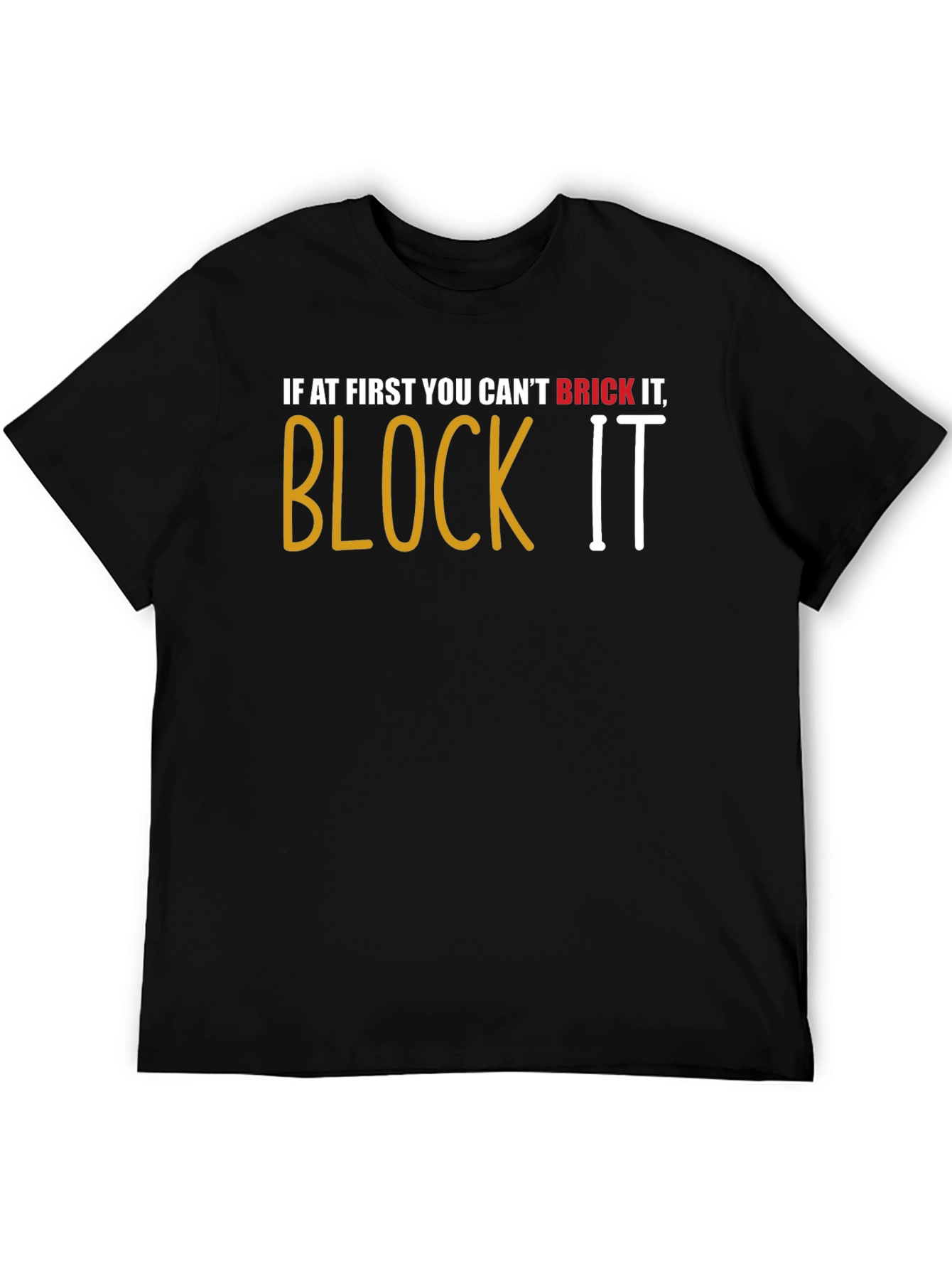 Brick It Block It T-Shirt