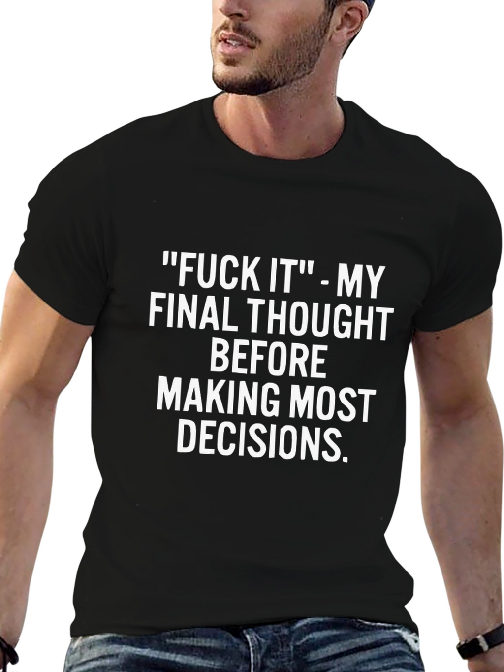 Funny Slogan T-Shirt: Final Thought Before Decisions