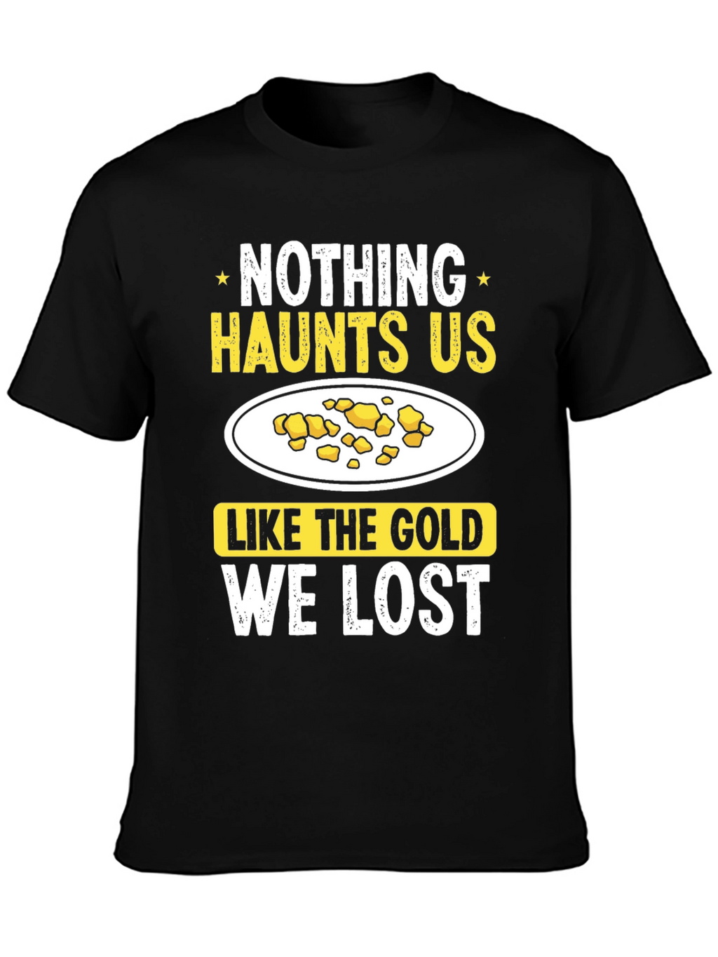 Gold Prospecting Humor T-Shirt
