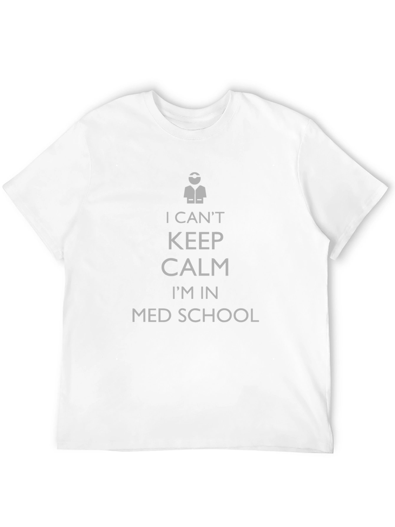 I Cant Keep Calm Im in Med School T-Shirt