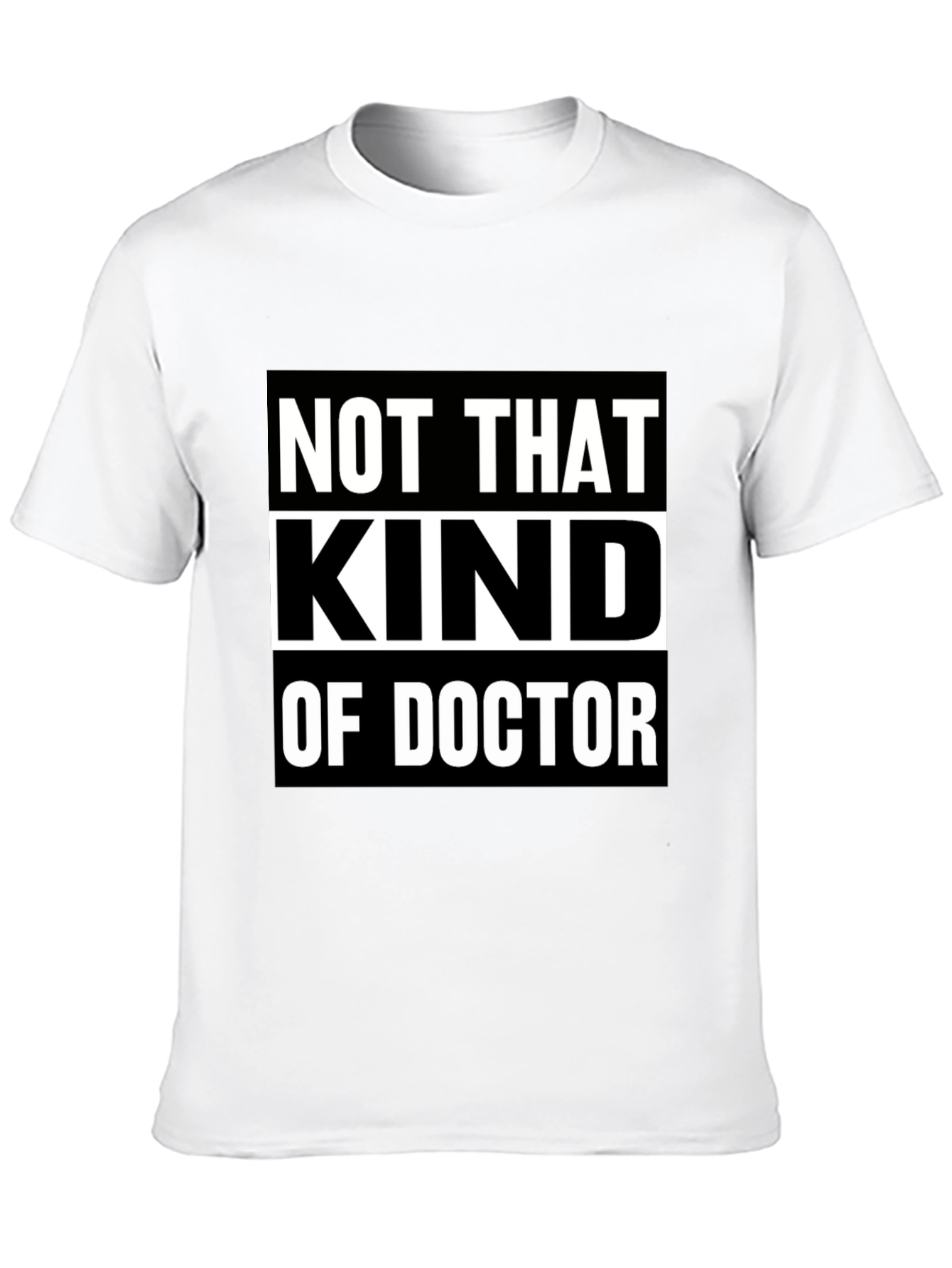 Not That Kind Of Doctor T-Shirt