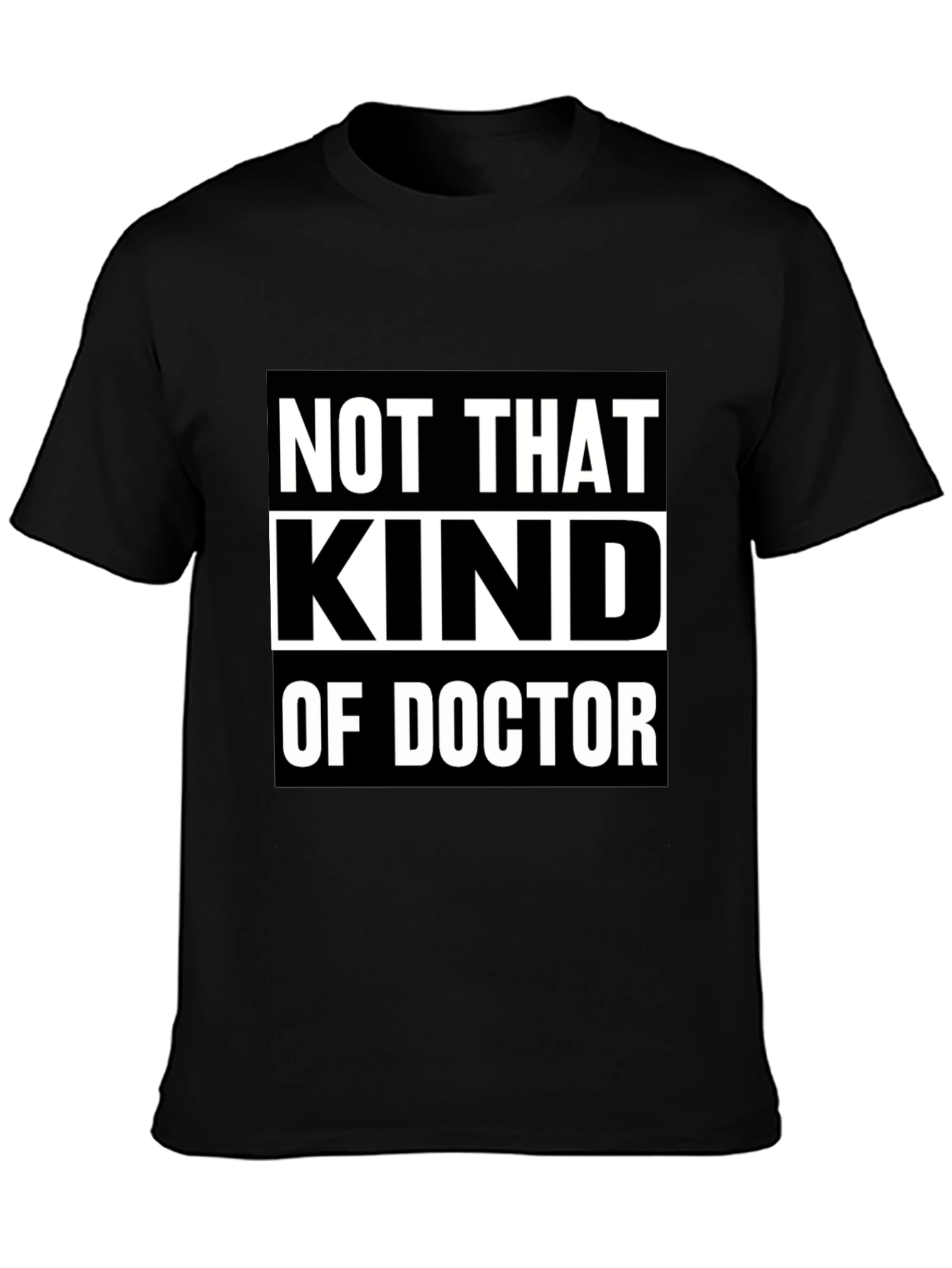 Not That Kind Of Doctor T-Shirt
