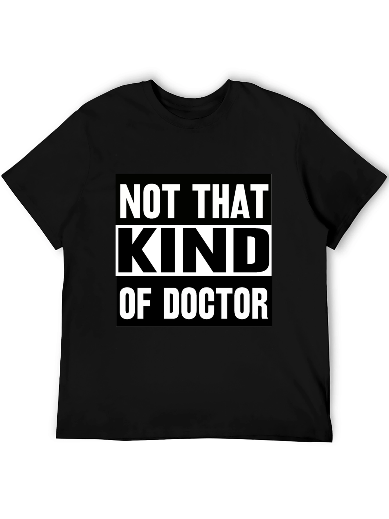 Not That Kind Of Doctor T-Shirt