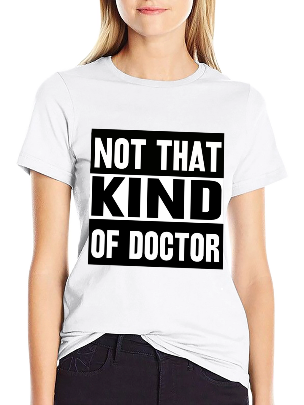 Not That Kind Of Doctor T-Shirt