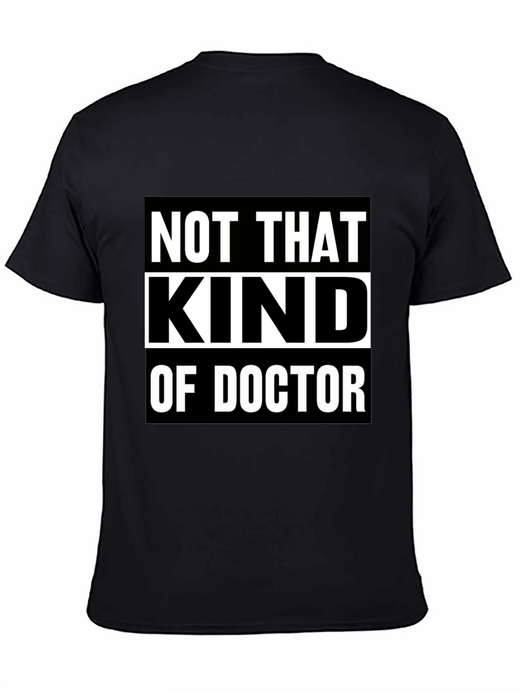 Not That Kind Of Doctor T-Shirt