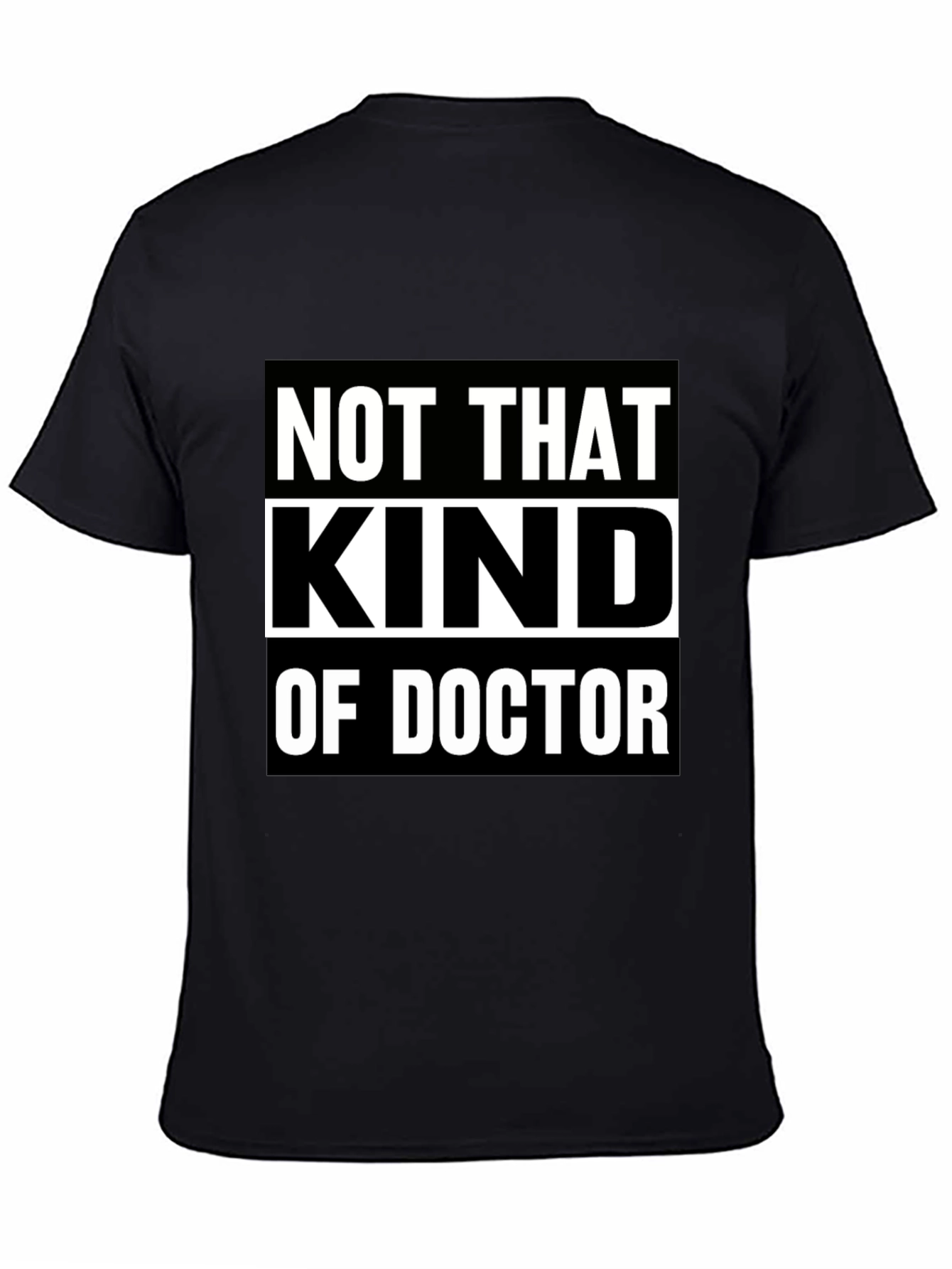 Not That Kind Of Doctor T-Shirt
