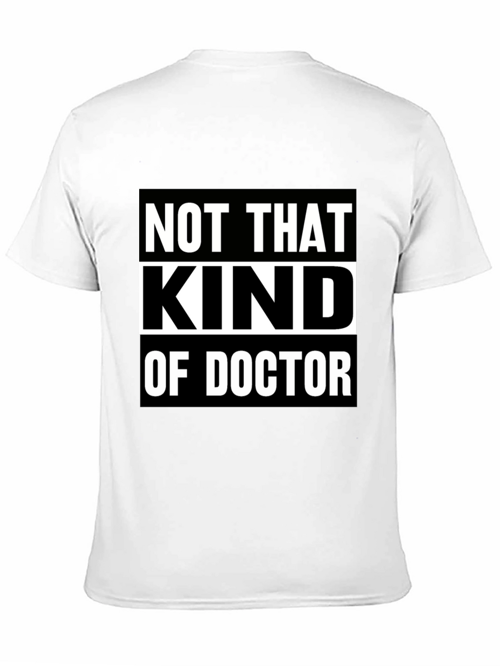 Not That Kind Of Doctor T-Shirt