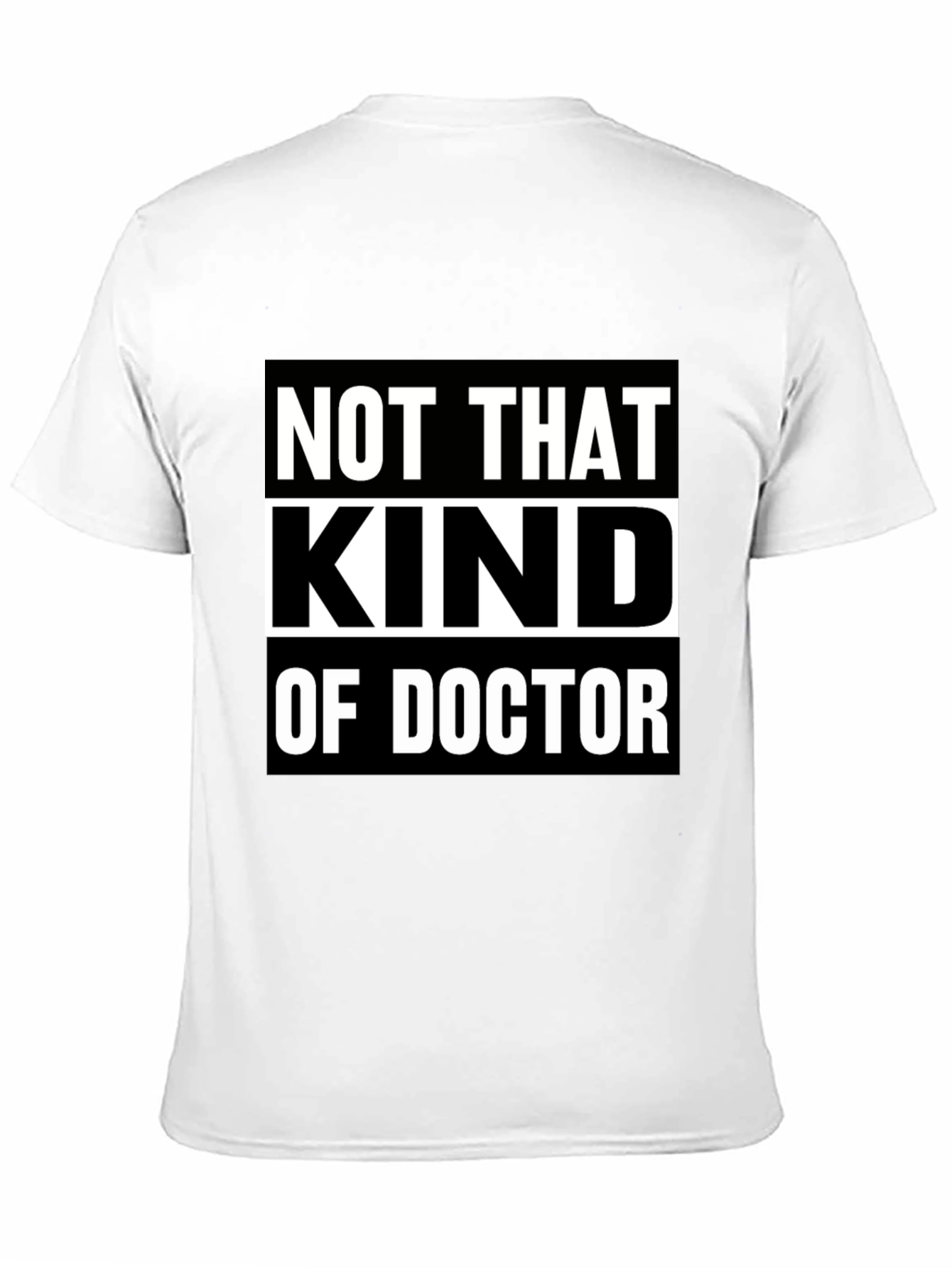 Not That Kind Of Doctor T-Shirt