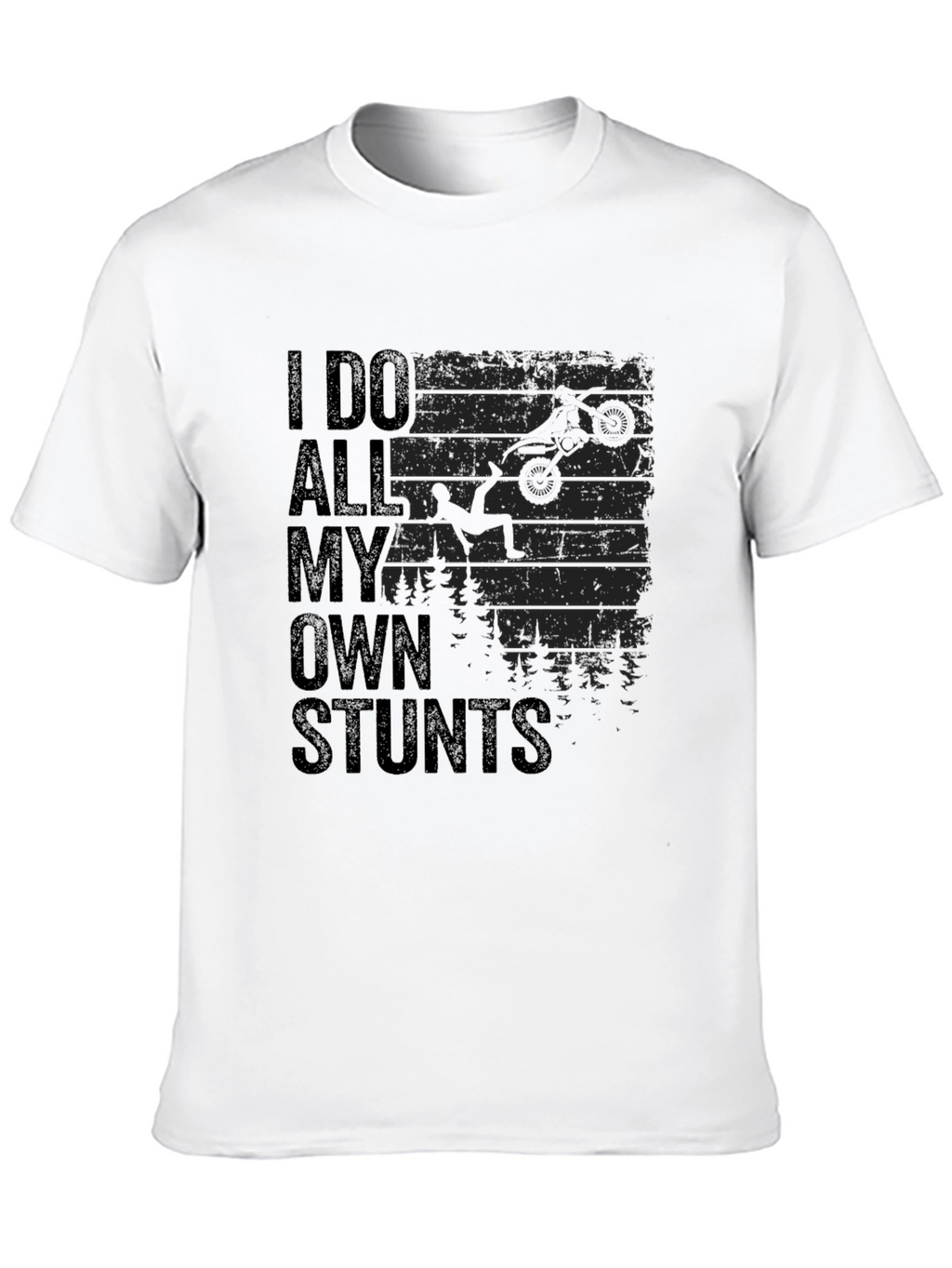 I Do All My Own Stunts Graphic T-Shirt