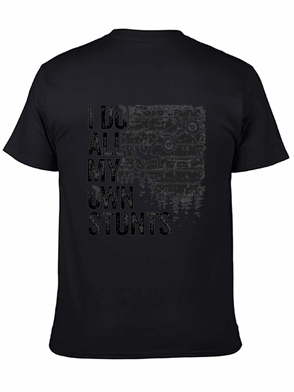 I Do All My Own Stunts Graphic T-Shirt