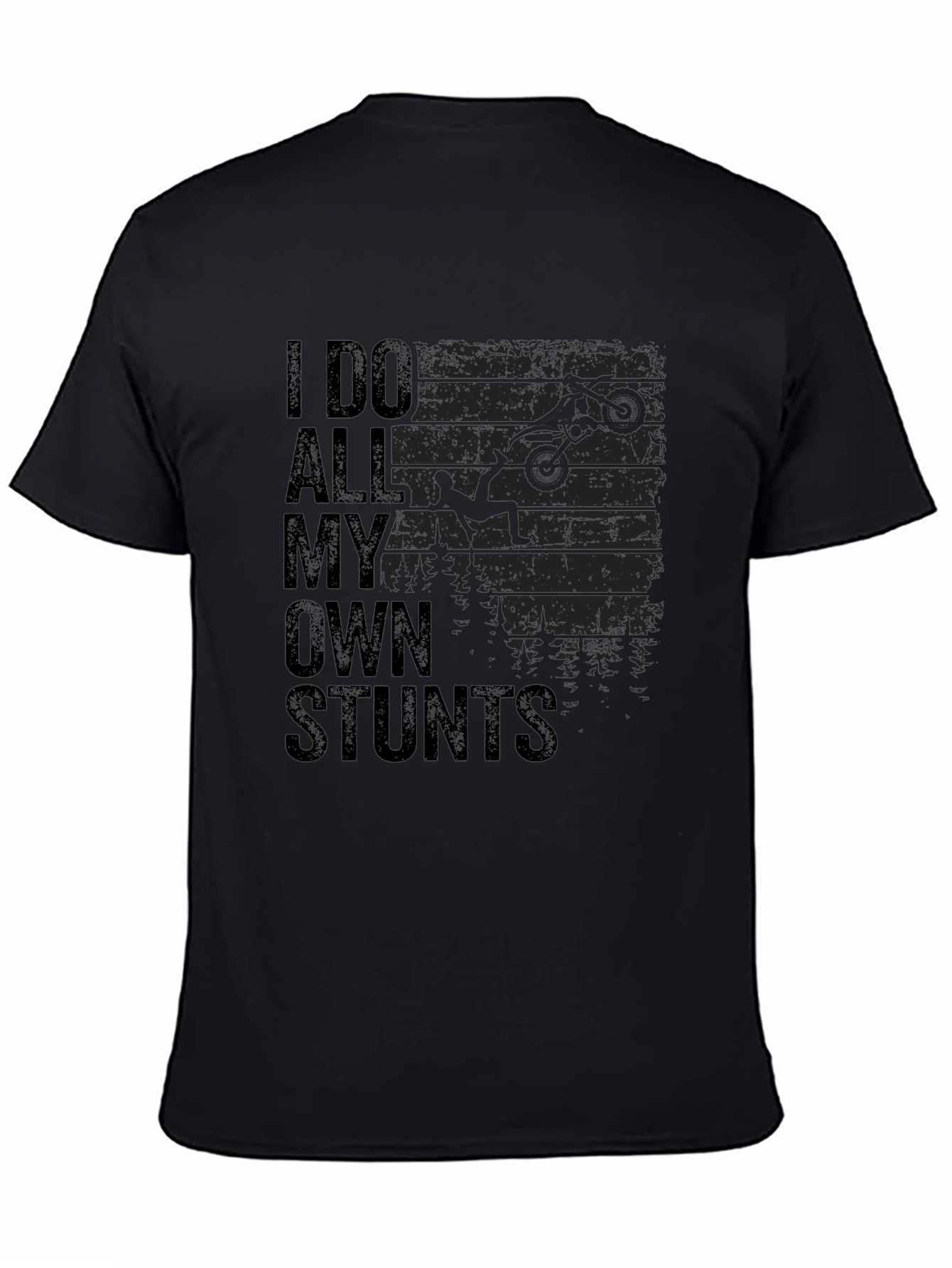 I Do All My Own Stunts Graphic T-Shirt