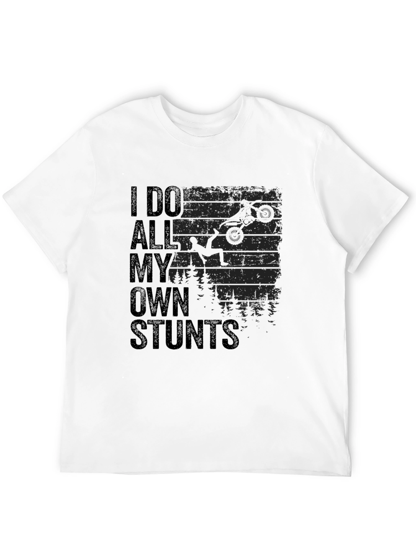 I Do All My Own Stunts Graphic T-Shirt