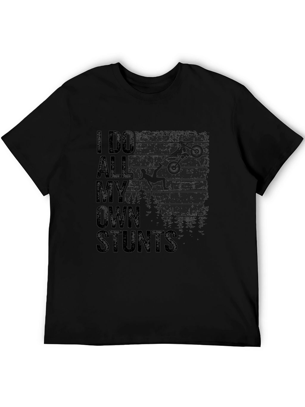 I Do All My Own Stunts Graphic T-Shirt