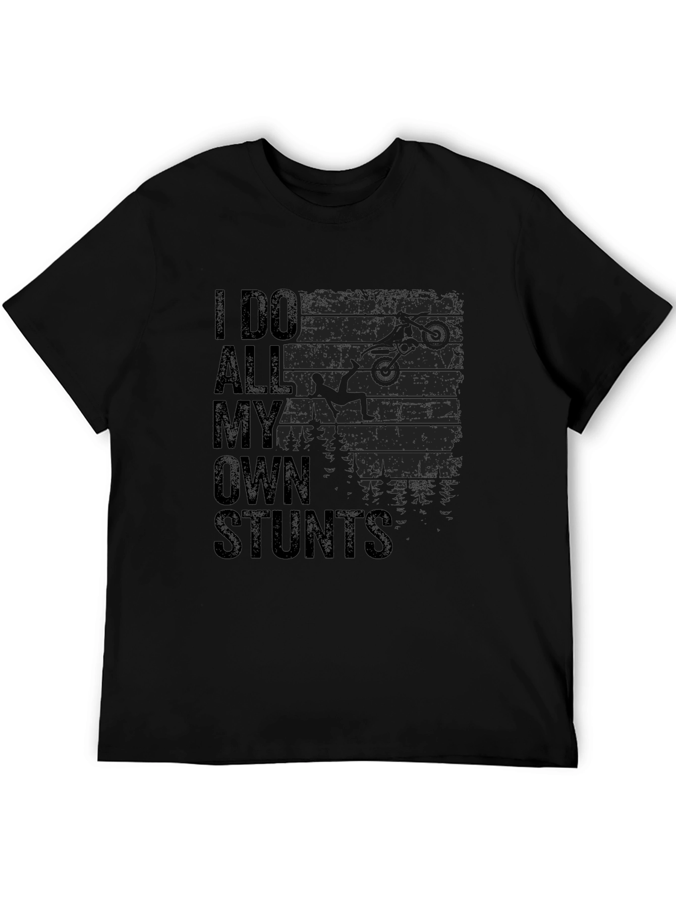 I Do All My Own Stunts Graphic T-Shirt