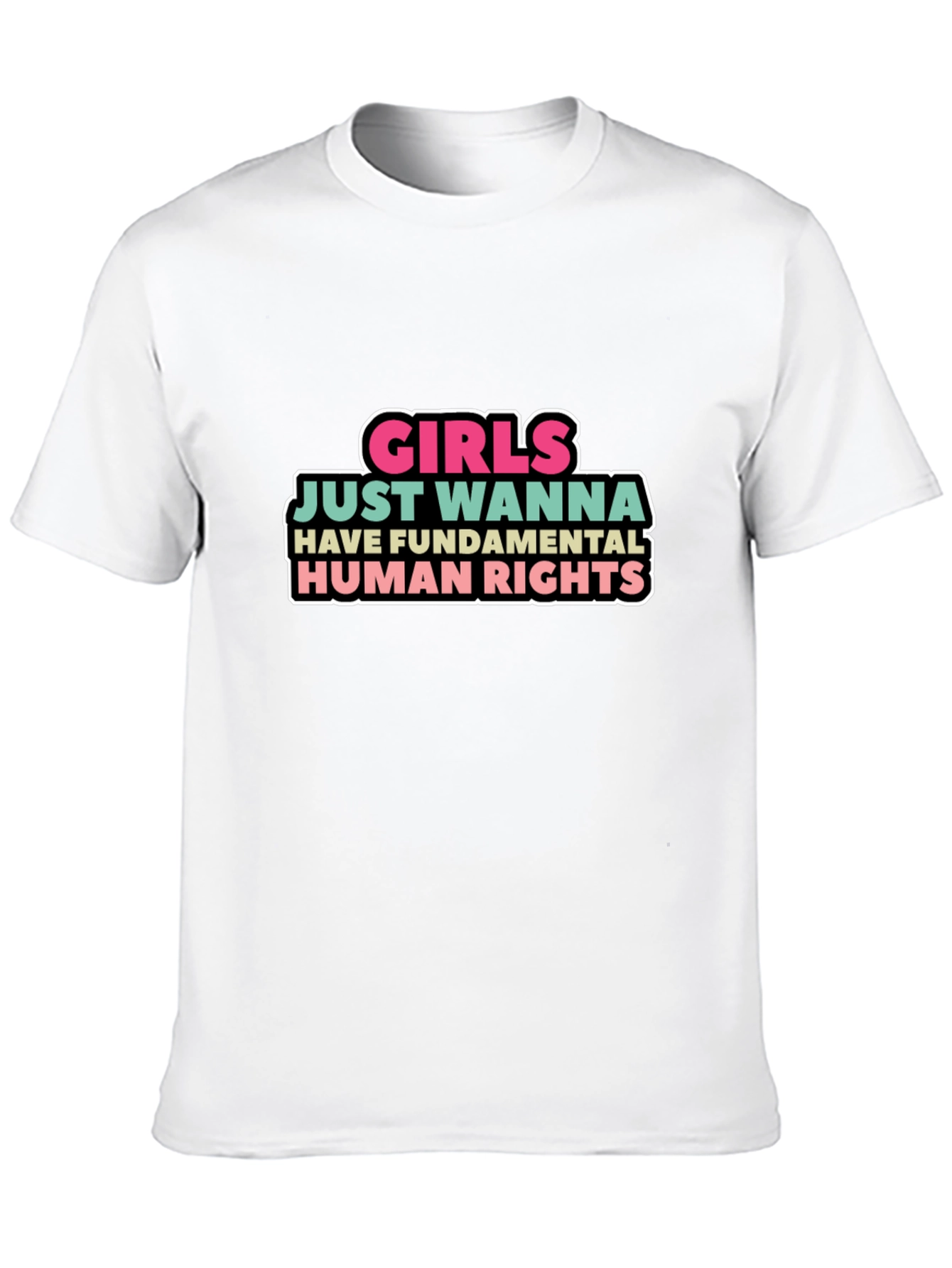 Girls Just Wanna Have Fundamental Human Rights T-Shirt