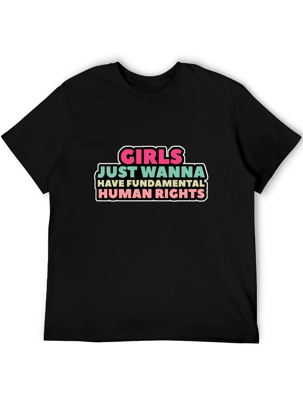 Girls Just Wanna Have Fundamental Human Rights T-Shirt