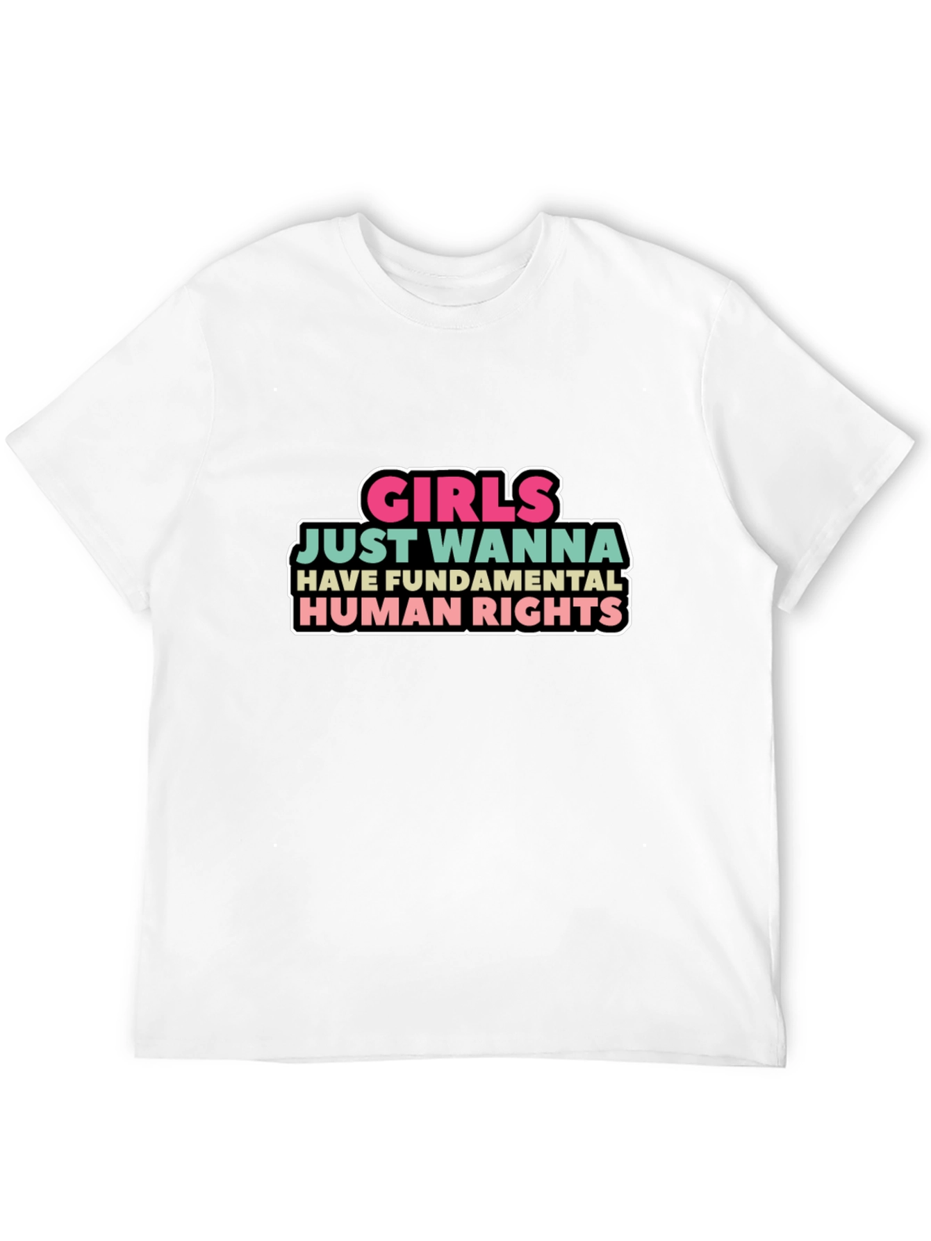 Girls Just Wanna Have Fundamental Human Rights T-Shirt