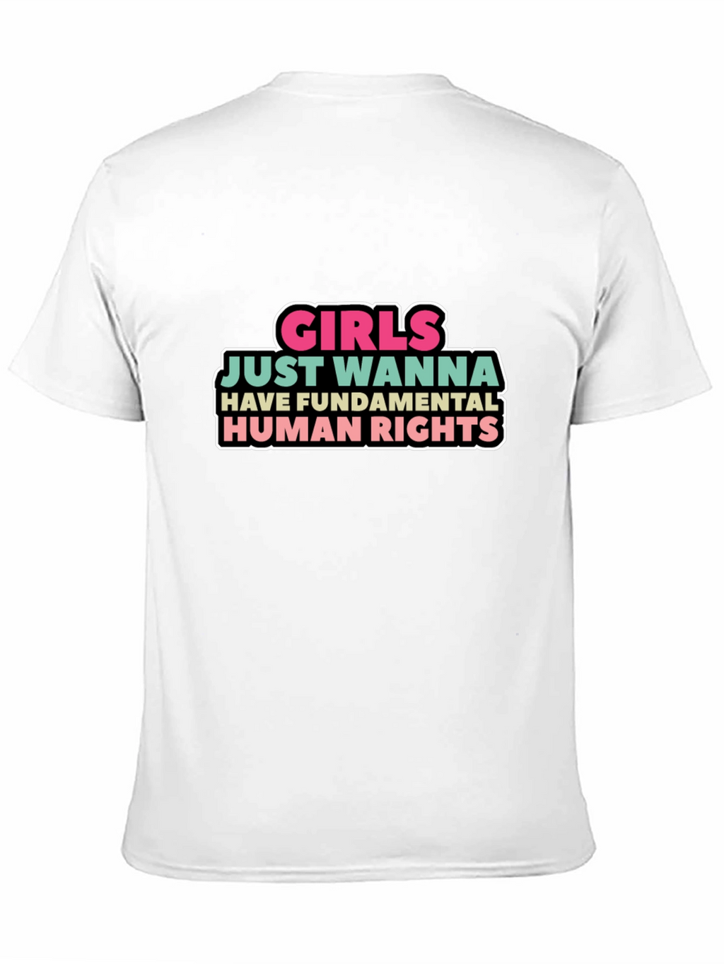 Girls Just Wanna Have Fundamental Human Rights T-Shirt
