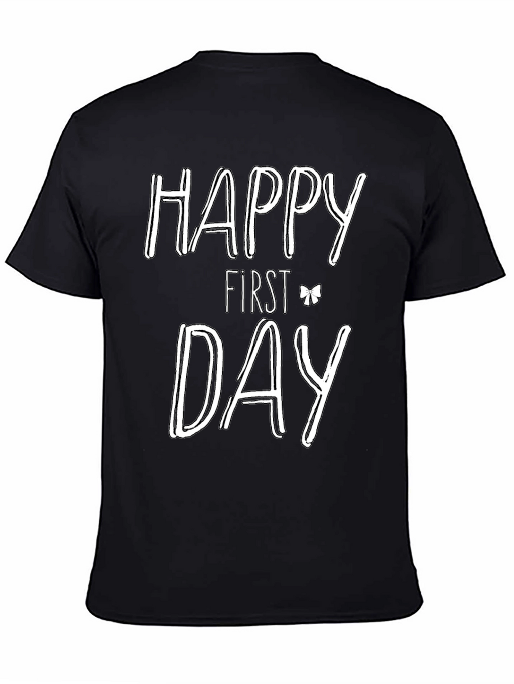 Happy First Day Graphic Tee - Black Cotton T-Shirt