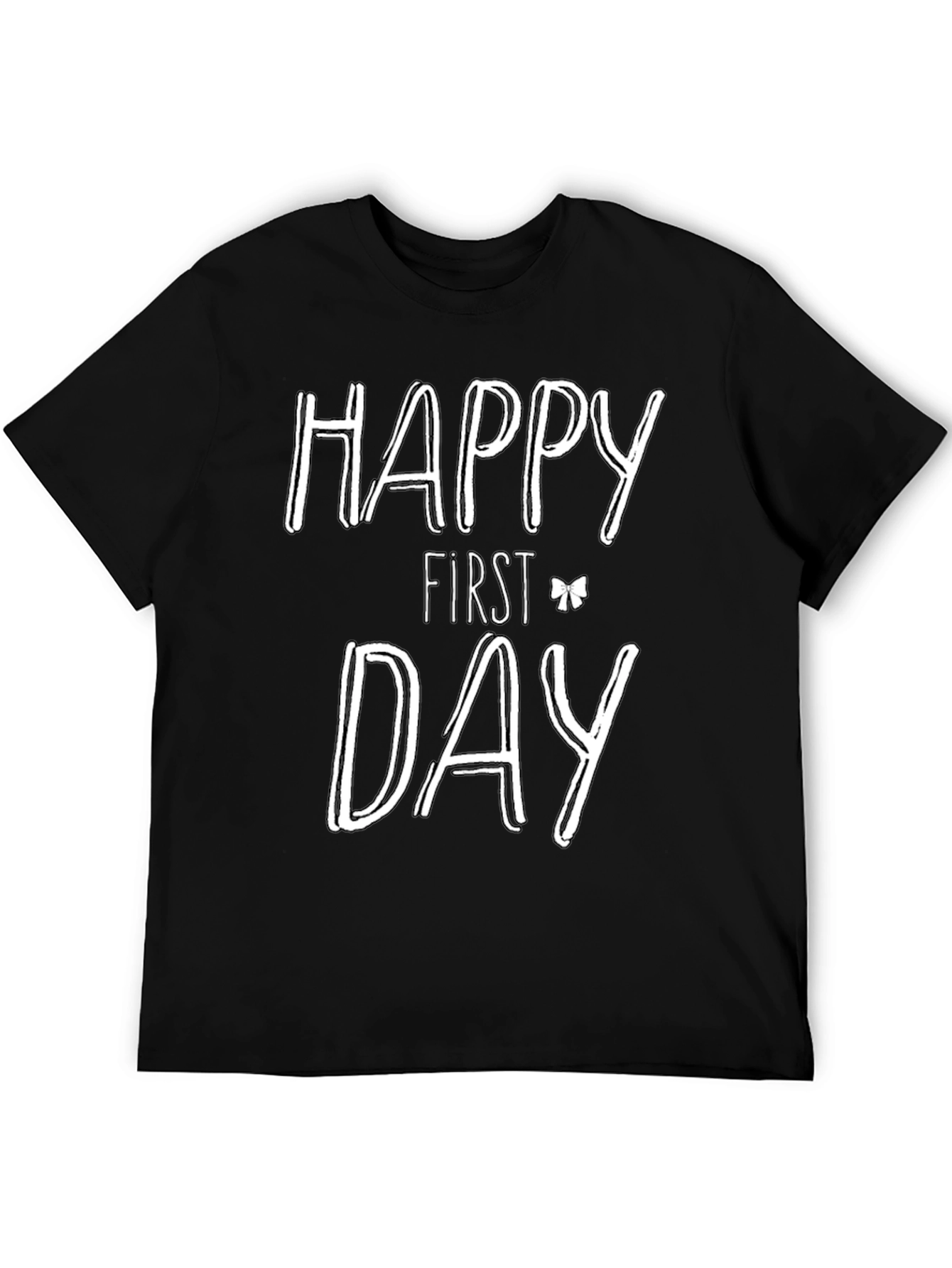 Happy First Day Graphic Tee - Black Cotton T-Shirt