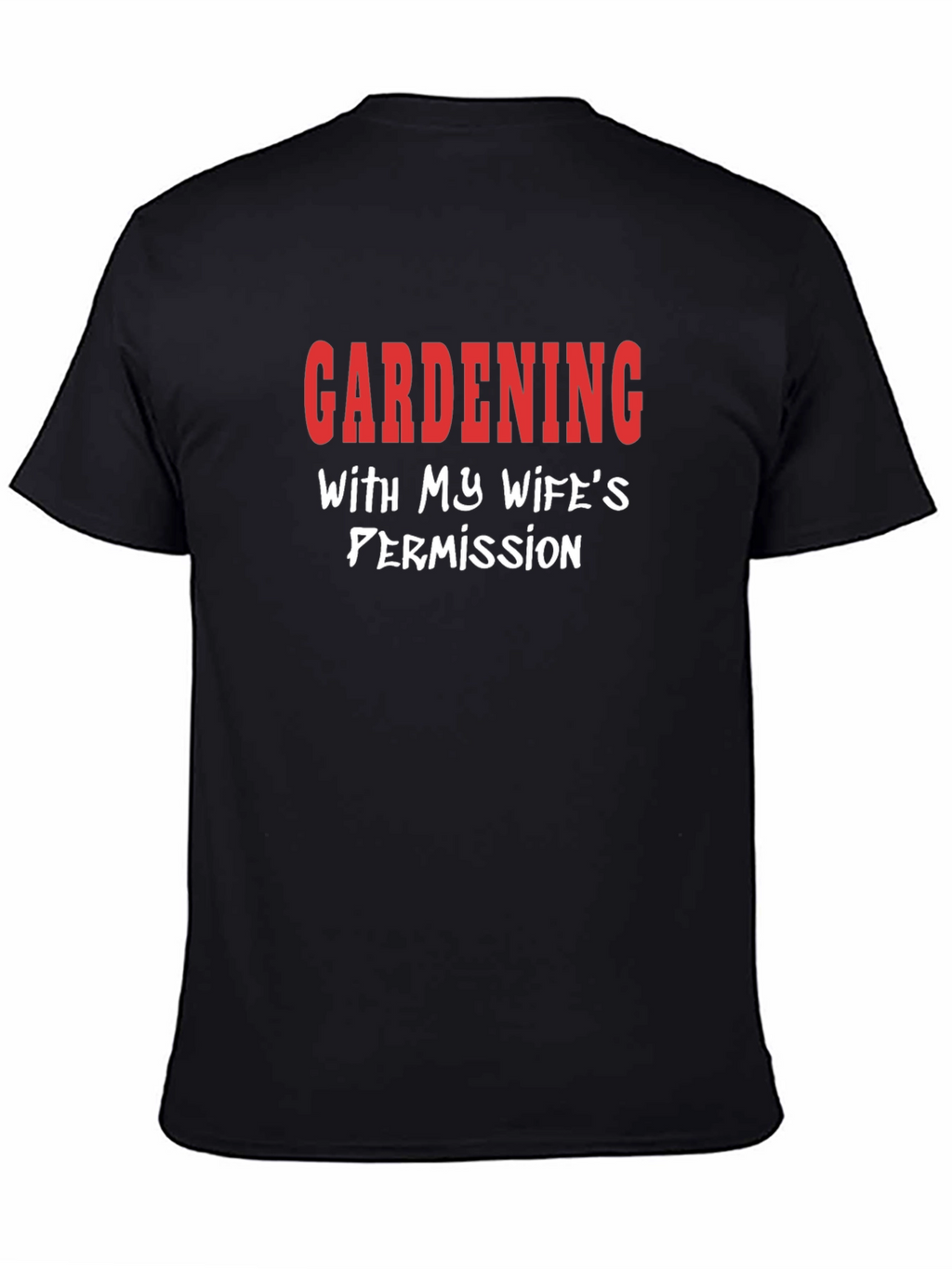 Gardening with Wifes Permission T-Shirt