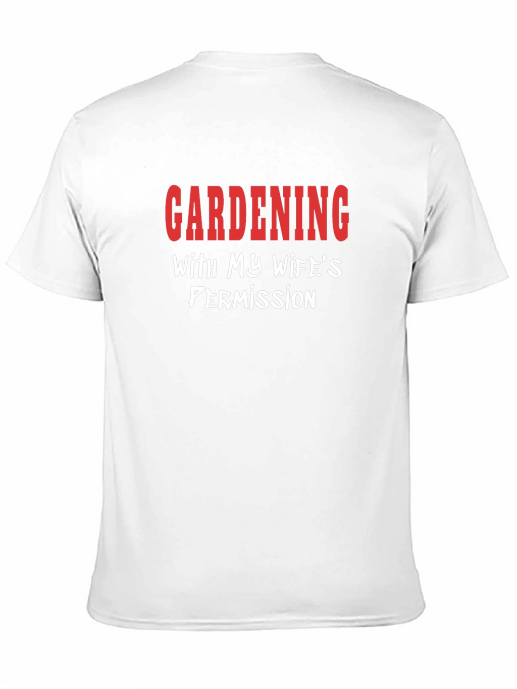 Gardening with Wifes Permission T-Shirt