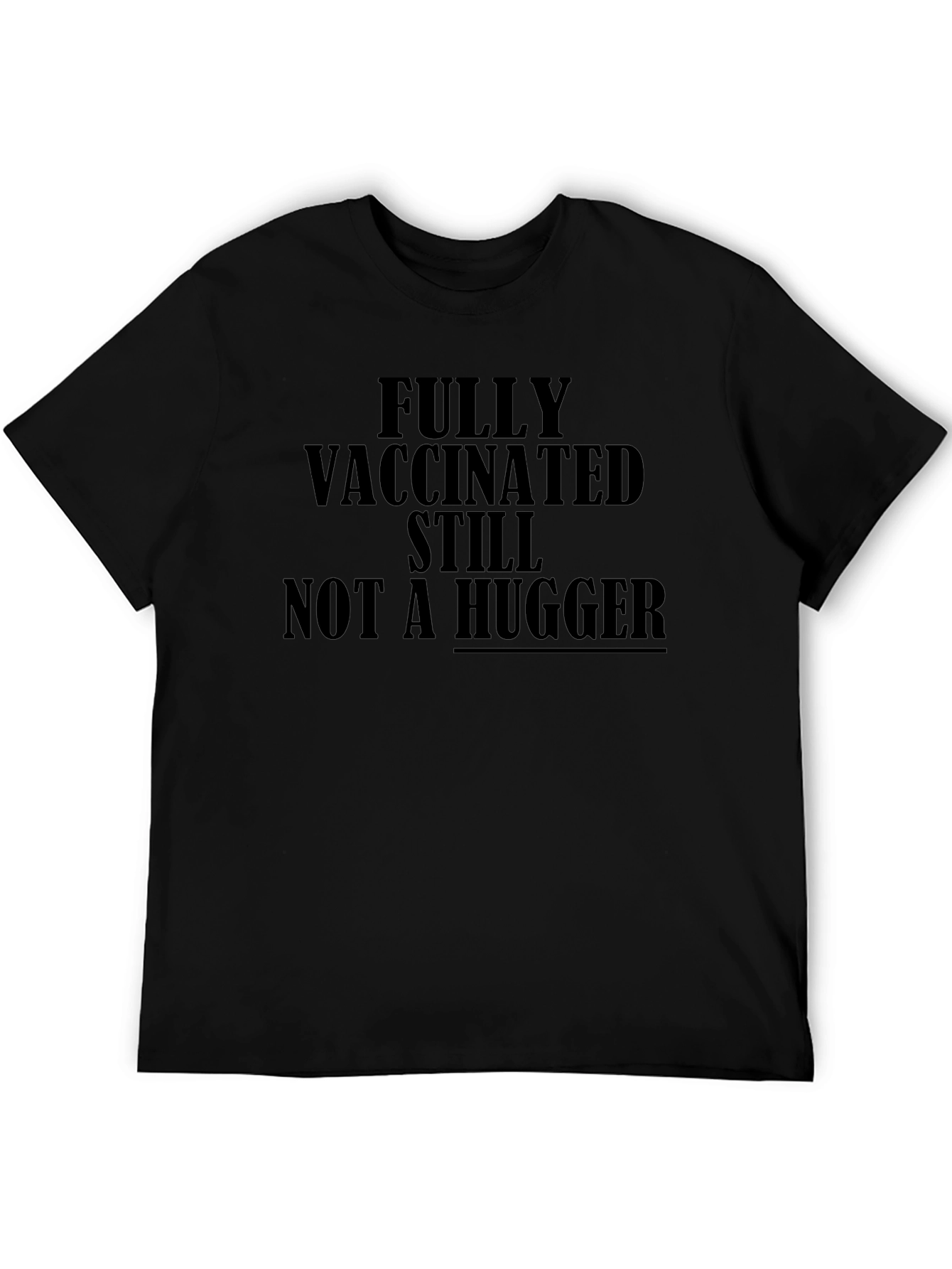 Vaccinated Not a Hugger T-Shirt