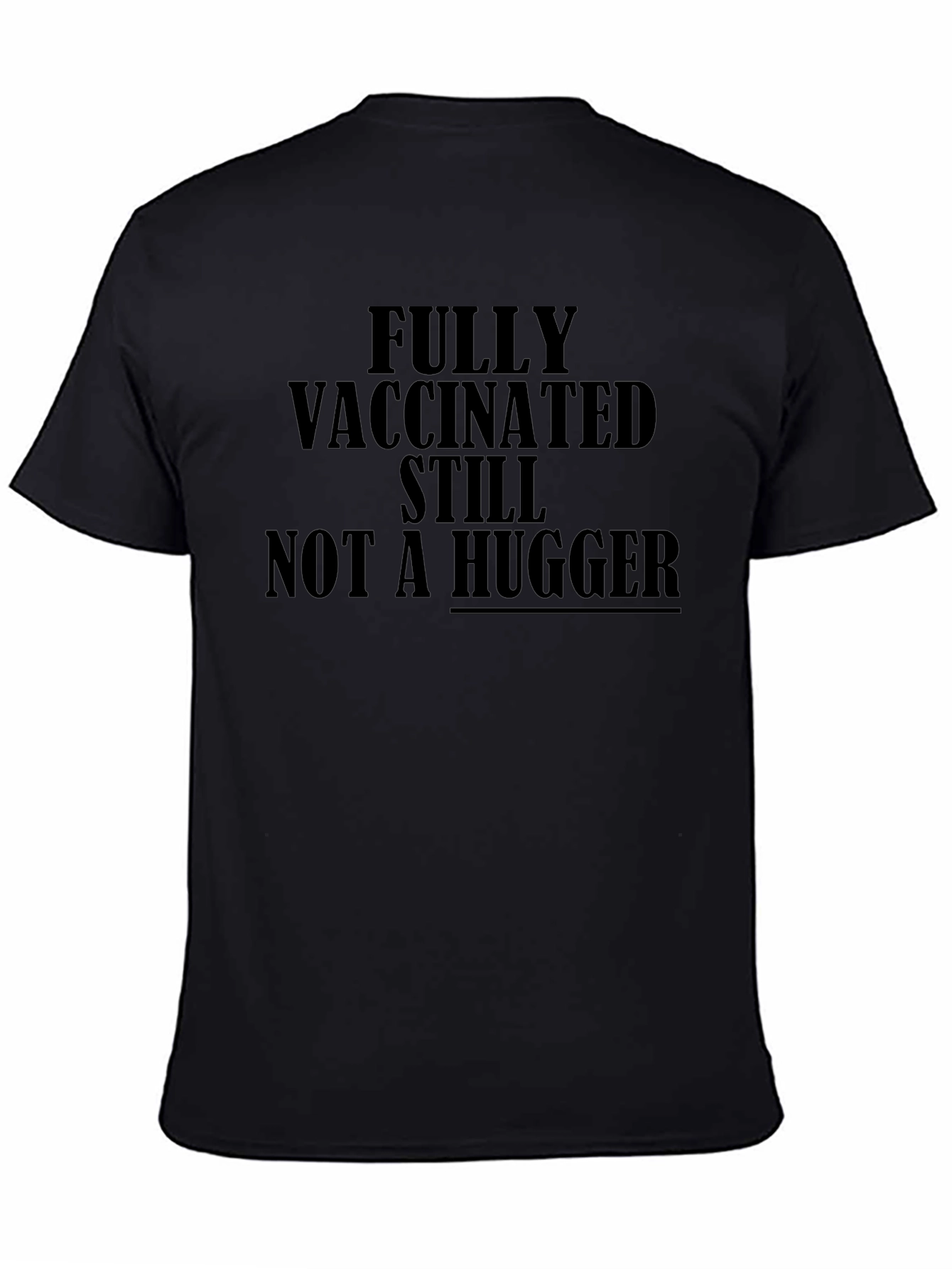 Vaccinated Not a Hugger T-Shirt