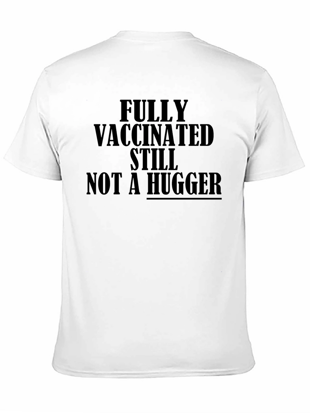 Vaccinated Not a Hugger T-Shirt