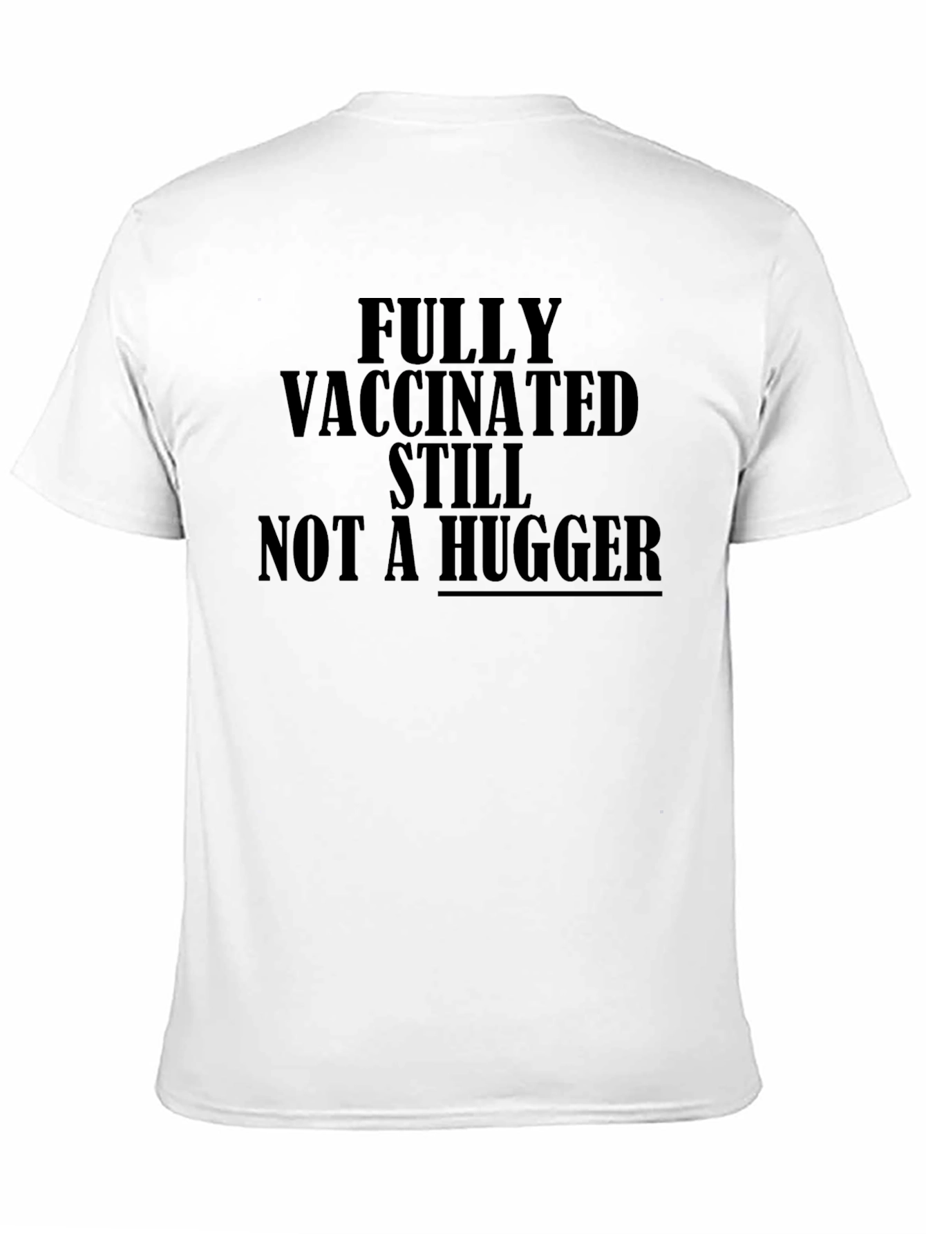 Vaccinated Not a Hugger T-Shirt