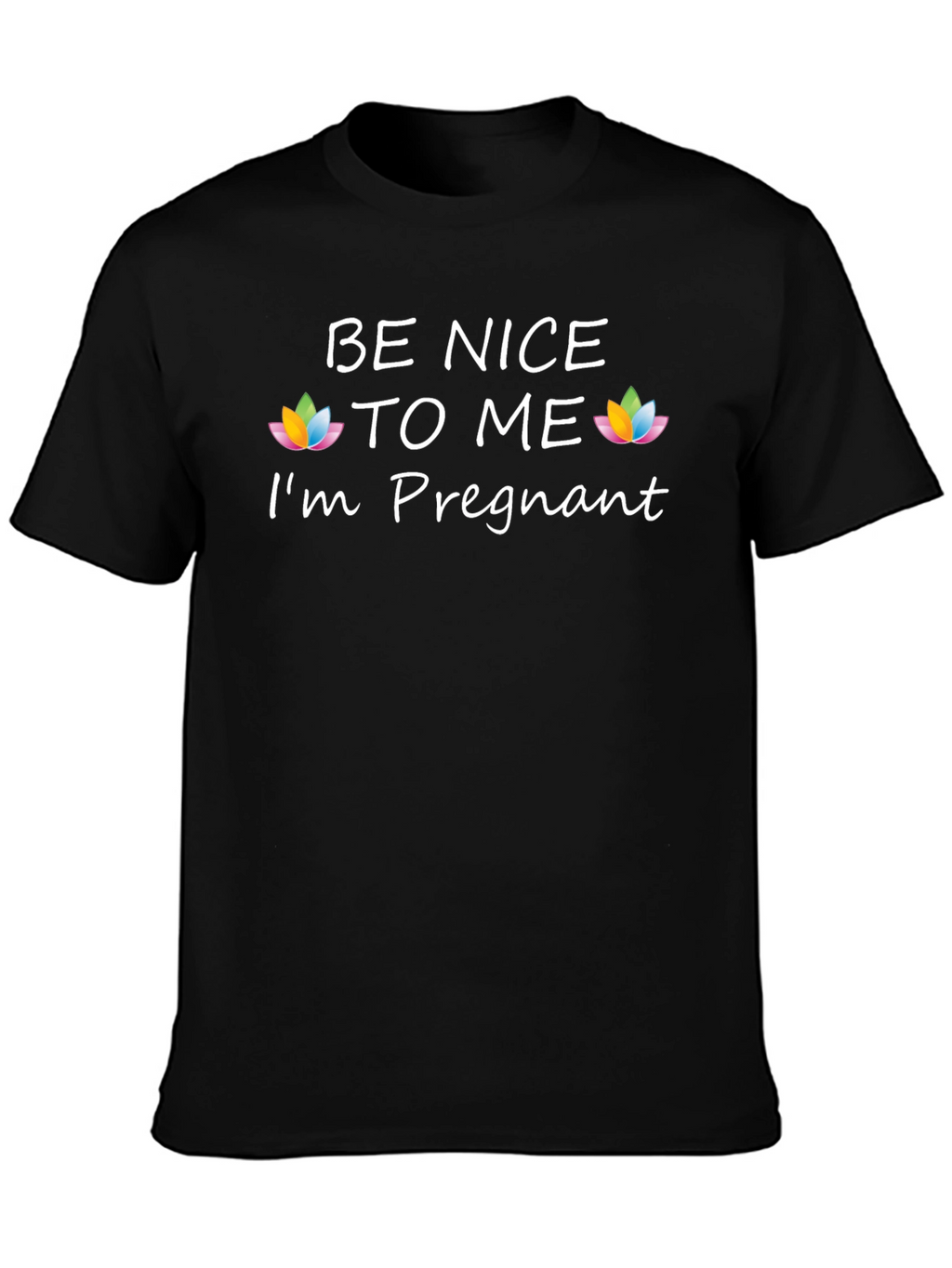 Be Nice to Me Im Pregnant Funny T-Shirt