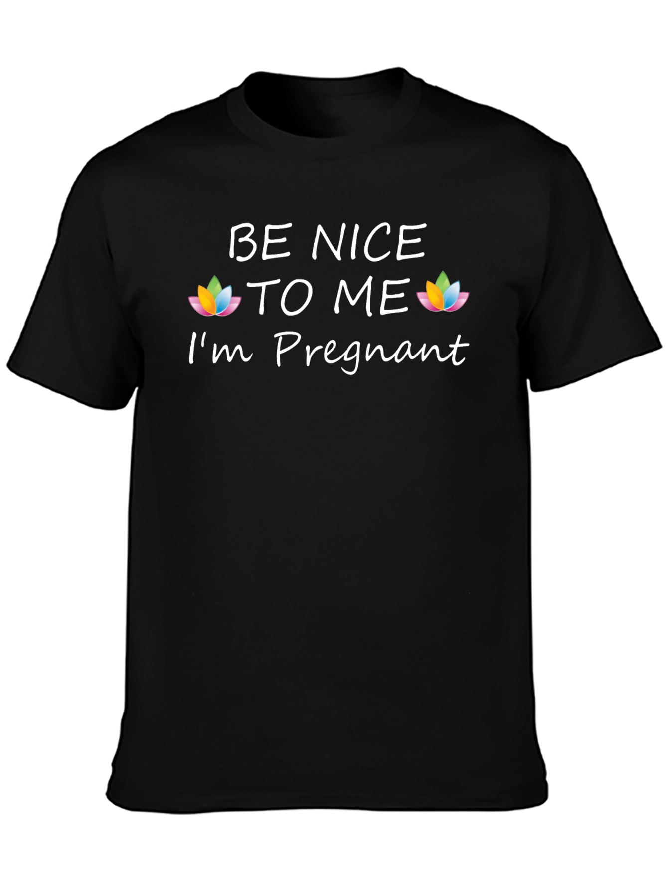 Be Nice to Me Im Pregnant Funny T-Shirt
